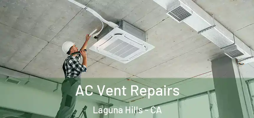 AC Vent Repairs Laguna Hills - CA