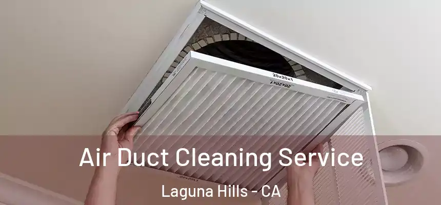 Air Duct Cleaning Service Laguna Hills - CA