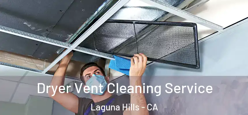 Dryer Vent Cleaning Service Laguna Hills - CA