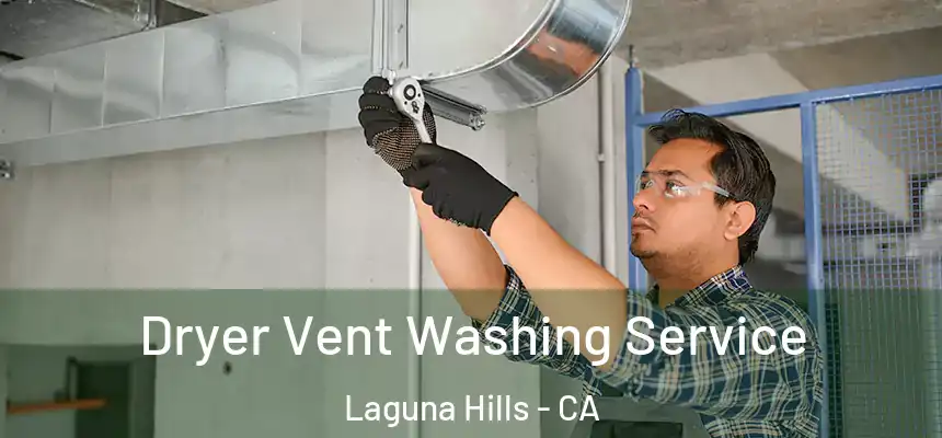  Dryer Vent Washing Service Laguna Hills - CA